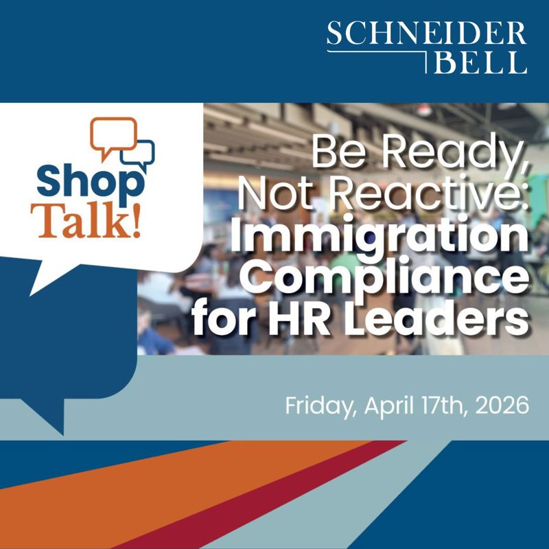 April ShopTalk! in-person seminar - Be Ready Not Reactive: Immigration Compliance for HR Leaders.