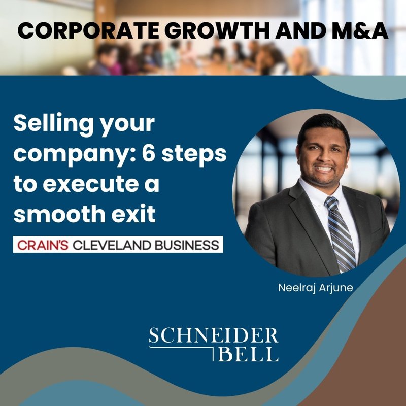 Crain's Cleveland Corporate Growth and M&A Guide featuring an article from Scneider Bell attorney, Neelraj Arjune. Title: Selling your company: 6 steps to execute a smooth exit.